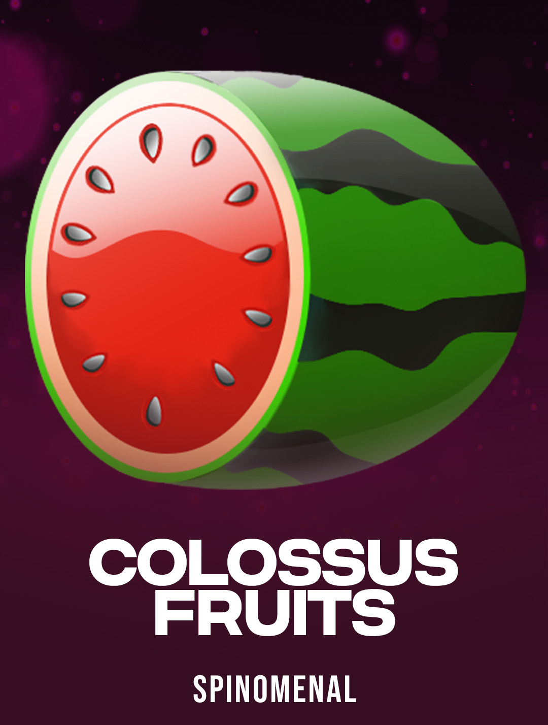 Colossus Fruits